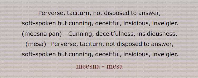  ,میسَڑ, میسا, میسنا پَن, مِیسنا, مِیسنی, میسا , میسی,  meesna - mesa , ਮੀਸਣਾ,  ਮੇਸਾ, meesna pan, ਮੀਸਣਾਪਣ ,